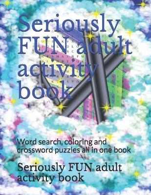 Book cover for Seriously FUN adult activity book