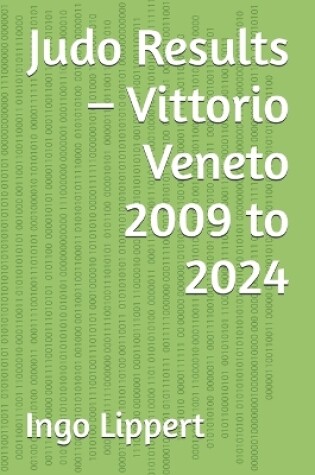 Cover of Judo Results - Vittorio Veneto 2009 to 2024