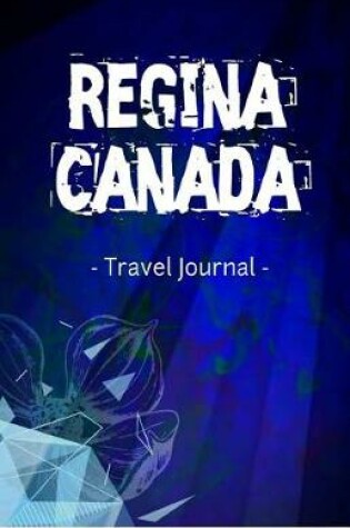 Cover of Regina Canada Travel Journal