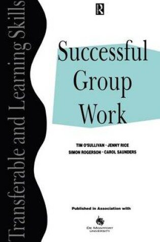 Cover of Successful Group Work: A Practical Guide for Students in Further and Higher Education