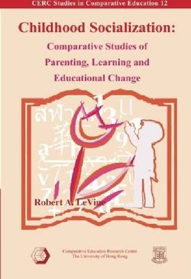 Book cover for Childhood Socialization – Comparative Studies of Parenting, Learning, and Educational Change