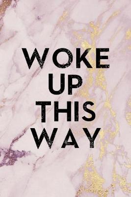 Book cover for Woke Up This Way