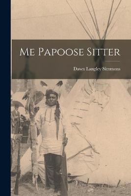 Book cover for Me Papoose Sitter