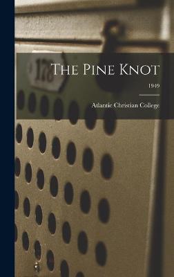 Cover of The Pine Knot; 1949