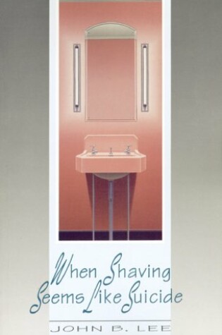 Cover of When Shaving Seems Like Suicide