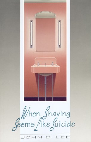 Book cover for When Shaving Seems Like Suicide