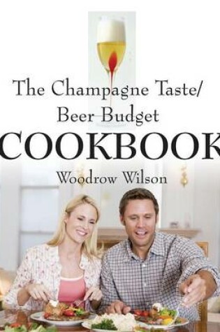 Cover of The Champagne Taste/Beer Budget Cookbook (Second Edition)