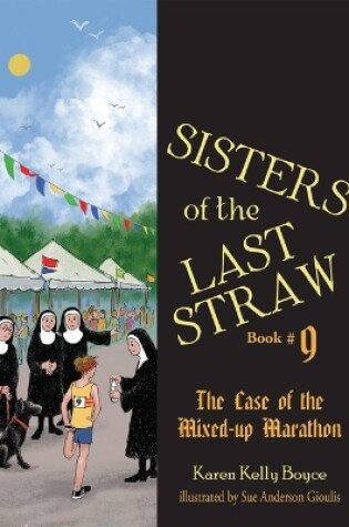 Cover of Sisters of the Last Straw Book 9: The Case of the Mixed-Up Marathon