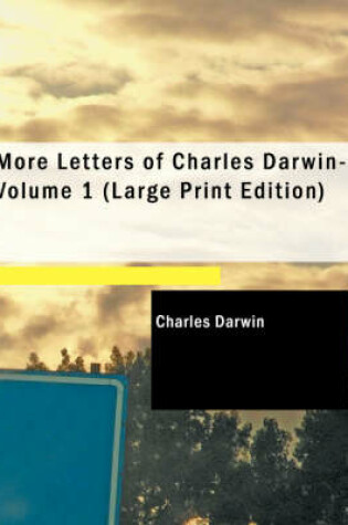 Cover of More Letters of Charles Darwin- Volume 1