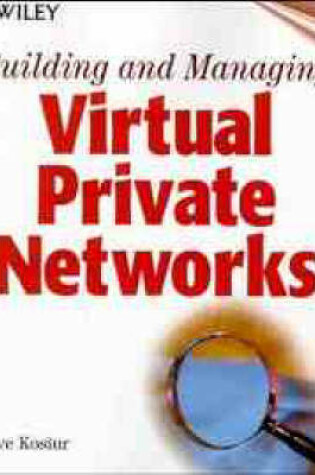 Cover of Building and Managing Virtual Private Networks