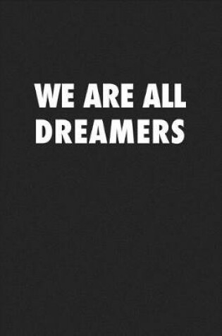 Cover of We Are All Dreamers