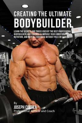 Book cover for Creating the Ultimate Bodybuilder