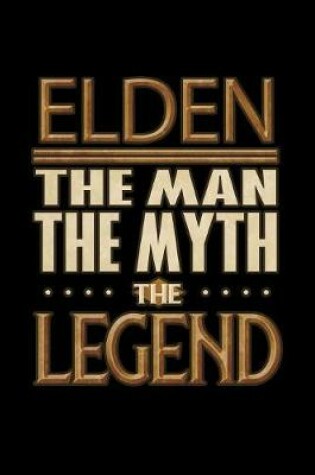 Cover of Elden The Man The Myth The Legend