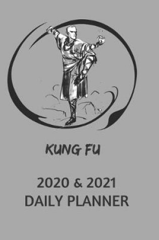 Cover of Kung Fu 2020 & 2021 Daily Planner - Two Year Appointment Book Gift - Agenda Notebook for New Year Planning