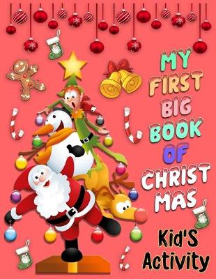 Book cover for MY FIRST BIG BOOK OF CHRISTMAS Kid's Activity