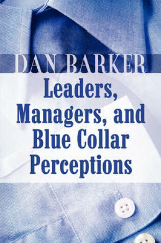 Cover of Leaders, Managers, and Blue Collar Perceptions