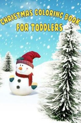 Cover of Christmas Coloring Book For Toddlers