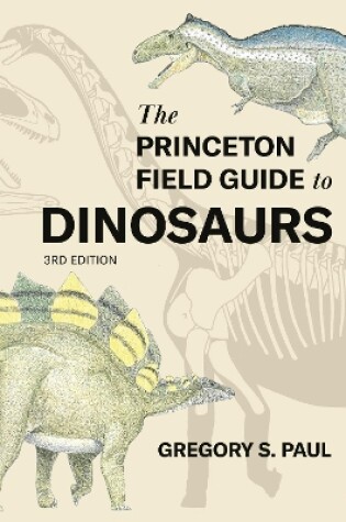 Cover of The Princeton Field Guide to Dinosaurs    Third Edition