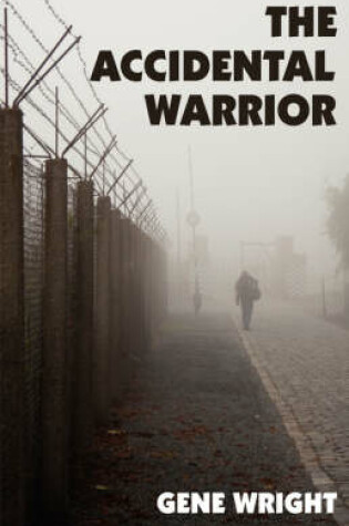 Cover of The Accidental Warrior