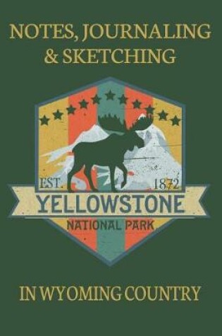 Cover of Notes Journaling & Sketching Yellowstone National Park EST 1872