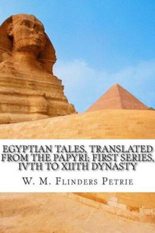 Cover of Egyptian Tales, Translated from the Papyri; First Series, Ivth to Xiith Dynasty