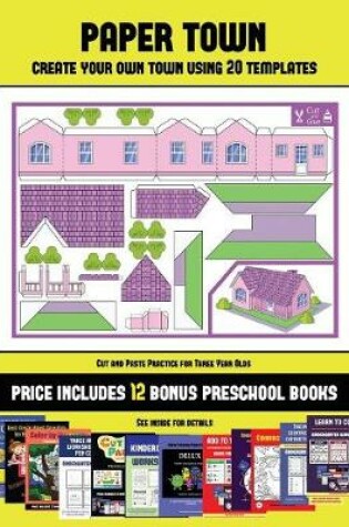 Cover of Cut and Paste Practice for Three Year Olds (Paper Town - Create Your Own Town Using 20 Templates)