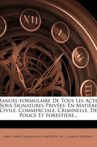 Cover of Manuel-Formulaire de Tous Les Actes Sous Signatures Privees