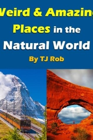 Cover of Weird and Amazing Places in the Natural World