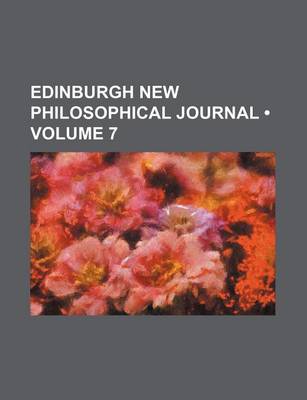 Book cover for Edinburgh New Philosophical Journal (Volume 7)