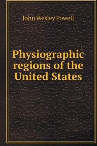 Cover of Physiographic regions of the United States