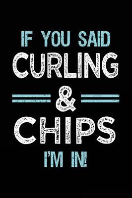 Book cover for If You Said Curling & Chips I'm in