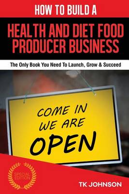 Cover of How to Build a Health and Diet Food Producer Business (Special Edition)