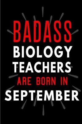 Book cover for Badass Biology Teachers Are Born In September