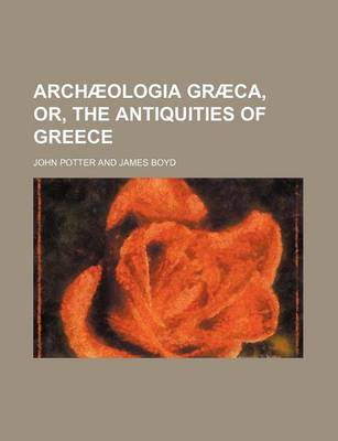 Book cover for Arch Ologia Gr CA, Or, the Antiquities of Greece