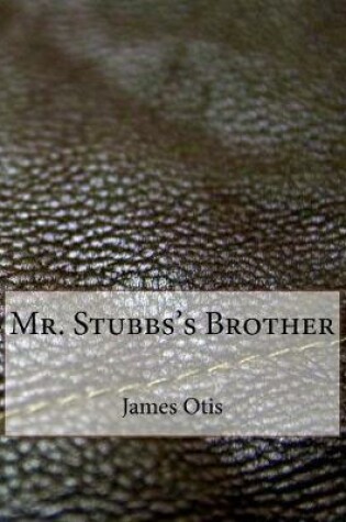 Cover of Mr. Stubbs's Brother