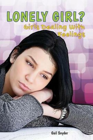 Cover of Lonely Girl?: Girls Dealing with Feelings