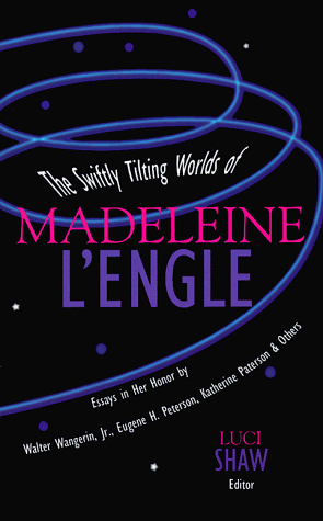 Book cover for The Swiftly Tilting Worlds of Madeleine L'Engle