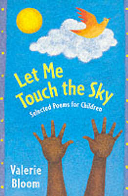 Book cover for Let Me Touch The Sky: Selected Poems For Children