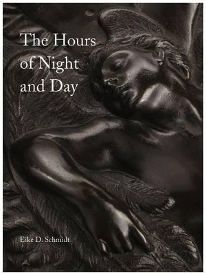 Book cover for Hours of Night and Day: A Rediscovered Cycle of Bronze Reliefs