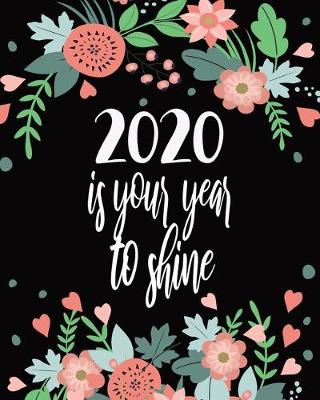 Book cover for 2020 Is Your Year To Shine