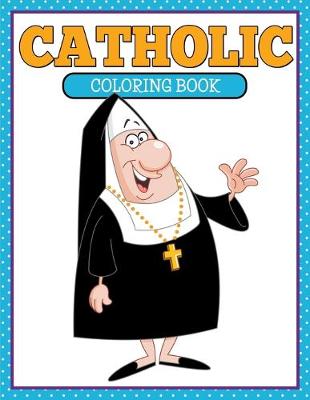 Book cover for Catholic Coloring Book