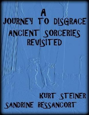 Book cover for A Journey to Disgrace - Ancient Sorceries Revisited