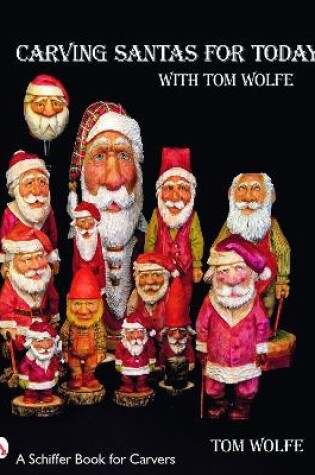 Cover of Carving Santas for Today: with Tom Wolfe