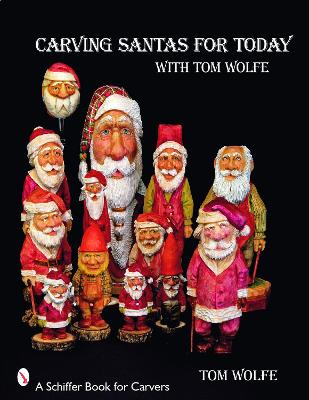 Book cover for Carving Santas for Today: with Tom Wolfe