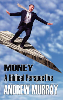 Book cover for Money - A Biblical Perspective (Andrew Murray Christian Classics)