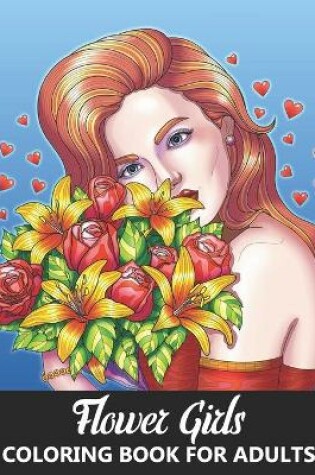 Cover of Flower Girls Coloring Book for Adults