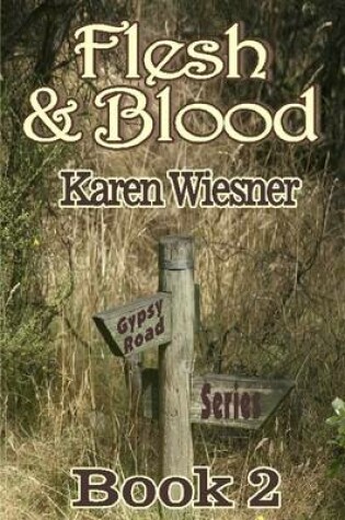 Cover of Flesh & Blood, Book 2 of the Gypsy Road Series