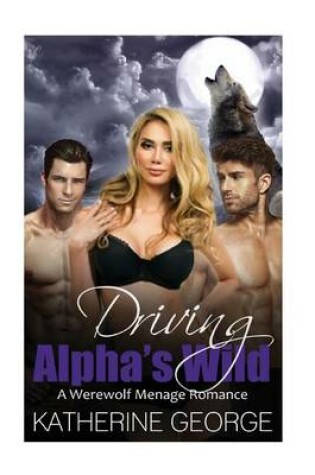 Cover of Driving Alphas Wild