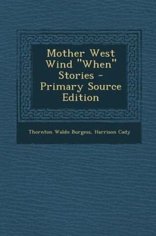 Cover of Mother West Wind "When" Stories - Primary Source Edition