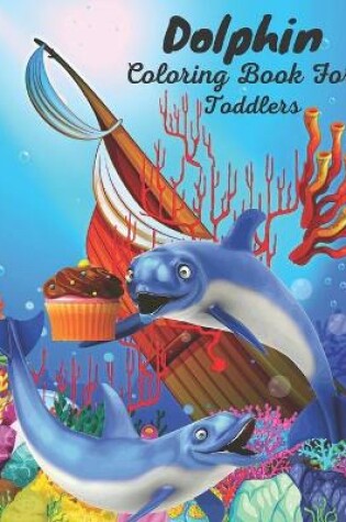 Cover of Dolphin Coloring Book For Toddlers